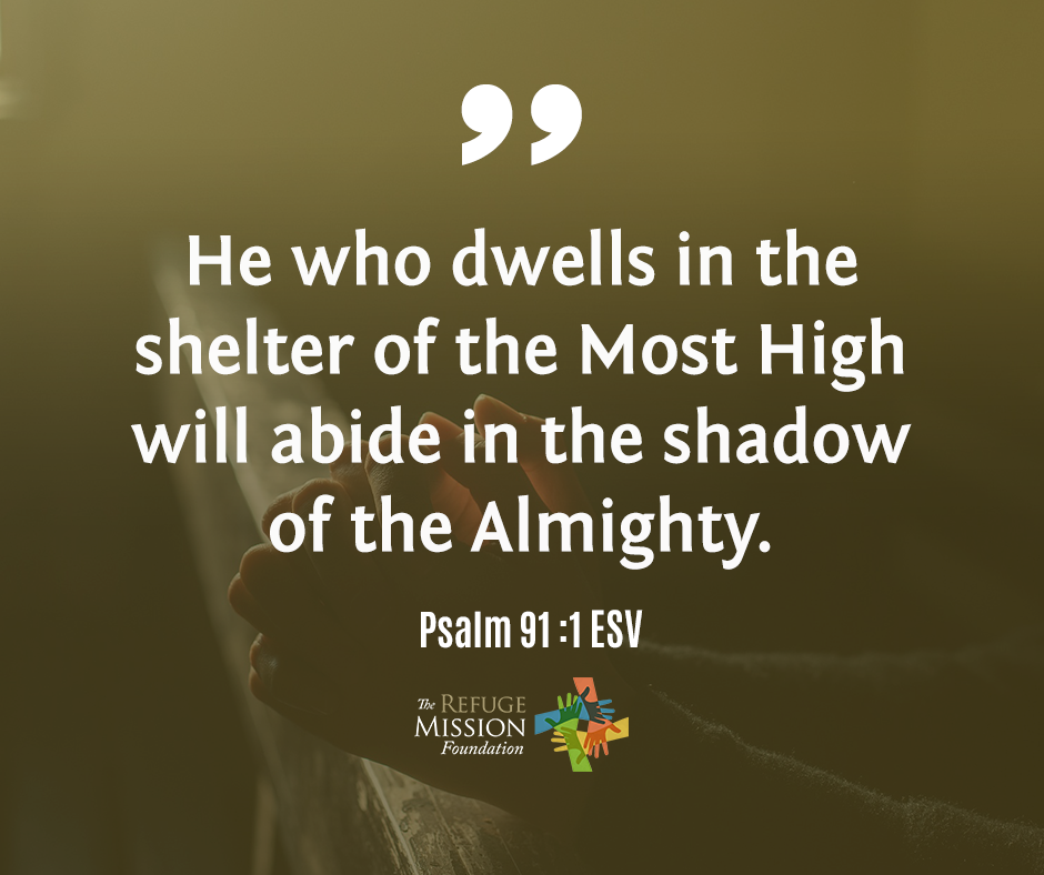 Psalm 91 1 The Refuge Mission Foundation